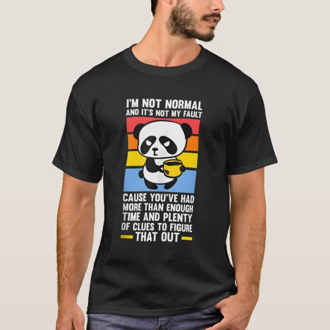 Camiseta No Soy Normal Y No Es Mi Café Pandas Culpable (Anverso)