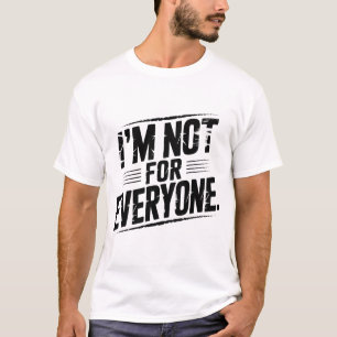 Camiseta No Soy Para Todos Cita Divertida y Sarcástica In