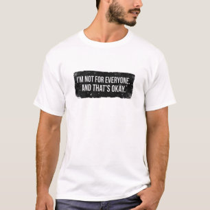 Camiseta No soy para todos: declaración negra audaz