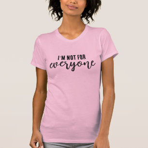 Camiseta No soy para todos – Dicho divertido y seguro de sí