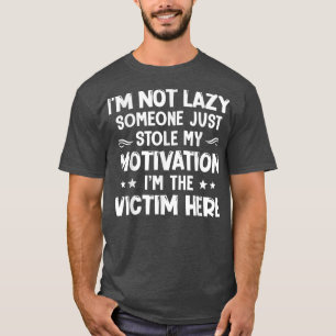 Camiseta No soy perezoso, alguien me robó mi motivación
