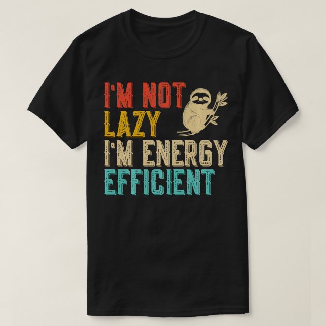 Camiseta No Soy Perezoso Con La Eficiencia Energética De La (Diseño del anverso)
