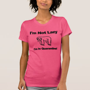 Camiseta No soy perezoso, estoy en cuarentena
