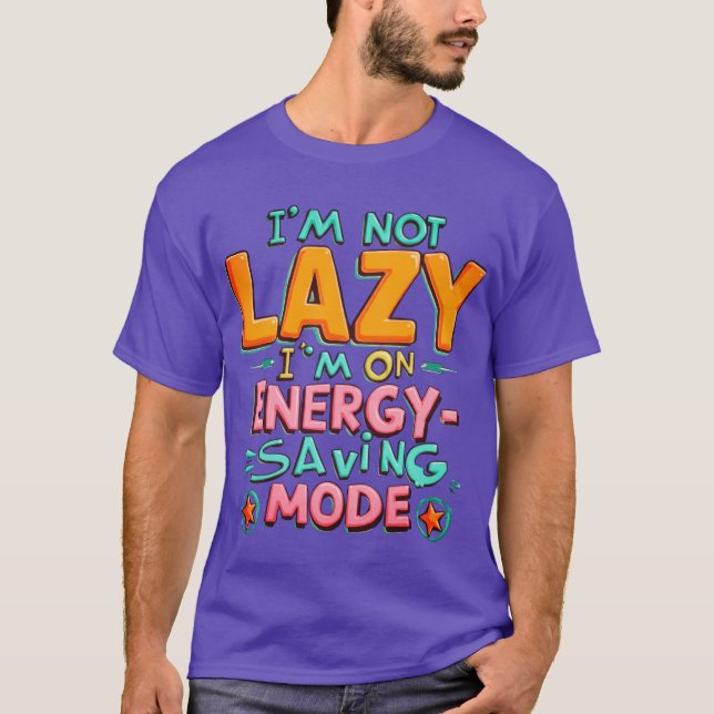 Camiseta No soy perezoso, estoy en el modo de ahorrar energ (Anverso)