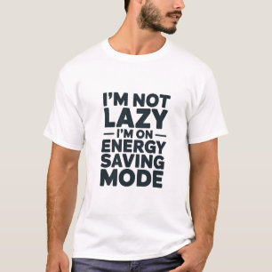 Camiseta No Soy Perezoso Estoy En Modo De Ahorro D