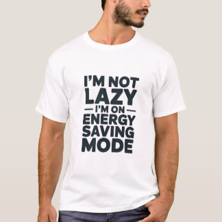 Camiseta No Soy Perezoso Estoy En Modo De Ahorro D