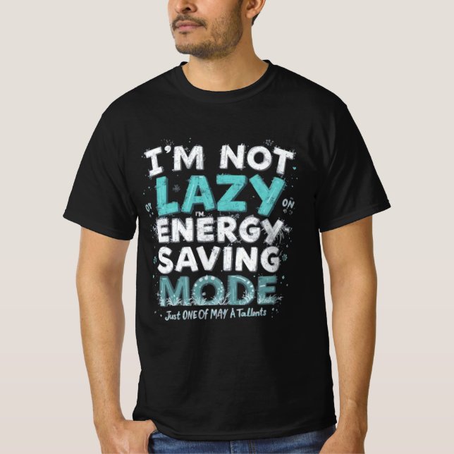 Camiseta "No soy perezoso, estoy en modo de ahorro de energ (Anverso)