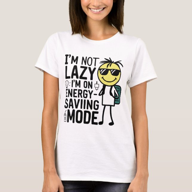 Camiseta "No soy perezoso, estoy en modo de ahorro de energ (Anverso)