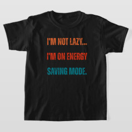 Camiseta  No soy perezoso, estoy en modo de ahorro de energ