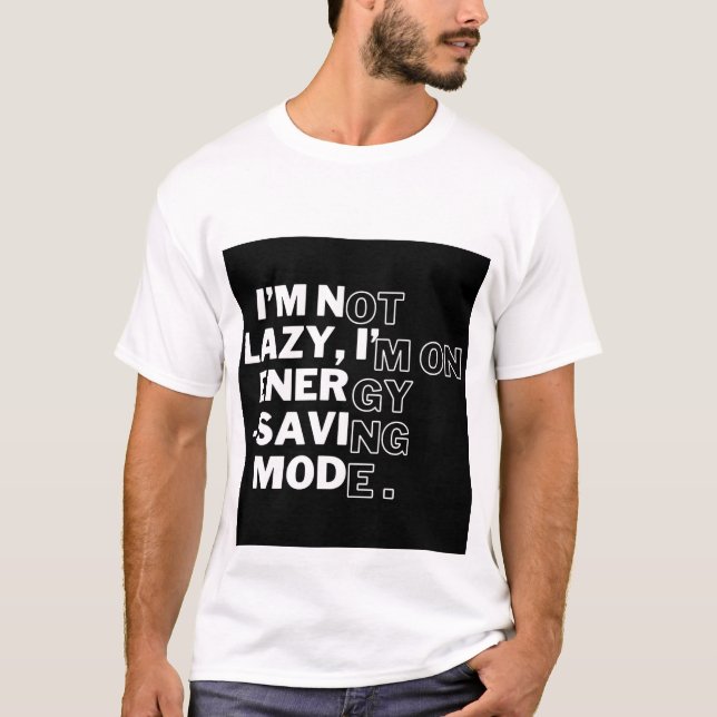 Camiseta "No soy perezoso, estoy en modo de ahorro de energ (Anverso)