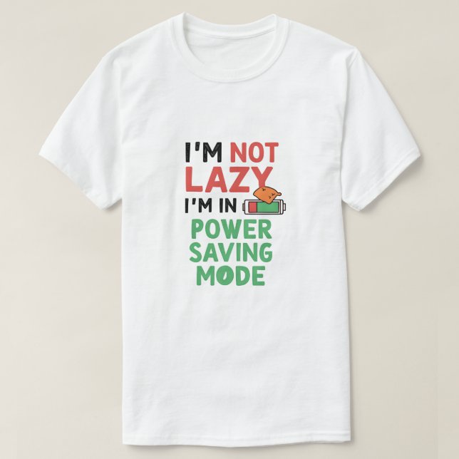 Camiseta No soy perezoso, estoy en modo de ahorro de energí (Diseño del anverso)
