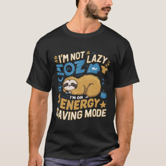 Camiseta No soy perezoso, estoy en modo de ahorro de energí