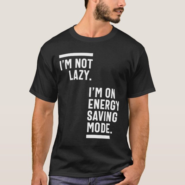 Camiseta No soy perezoso Estoy en modo de ahorro de energía (Anverso)