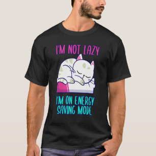 Camiseta No soy perezoso Estoy en modo de ahorro de energía