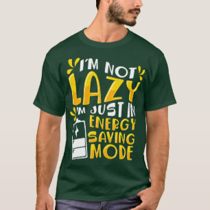 Camiseta No Soy Perezoso Estoy En Modo De Ahorro De Energía