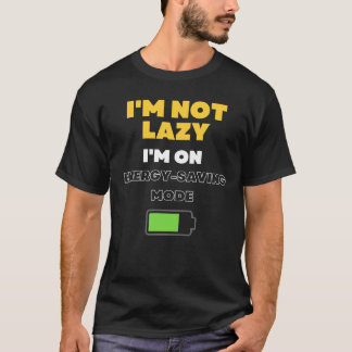 Camiseta No soy perezoso estoy en modo de ahorro de energía