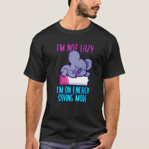 Camiseta No soy perezoso Estoy en modo de ahorro de energía