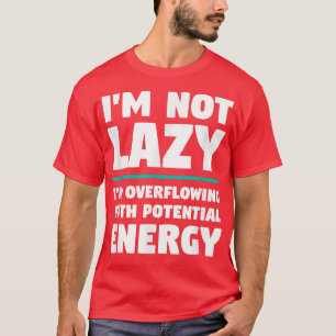 Camiseta No soy perezoso - Gracioso Chiste de Ciencia Físic