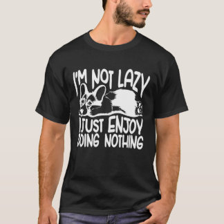 Camiseta No soy perezoso, solo disfruto de no hacer nada de