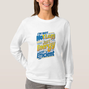 Camiseta "No soy perezoso, solo eficiente en energía