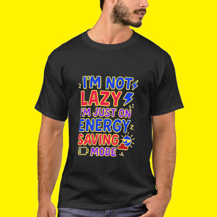 Camiseta No soy perezoso, solo estoy en modo de ahorro de e