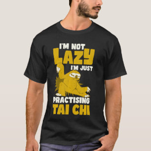 Camiseta No soy perezoso solo estoy practicando tai chi