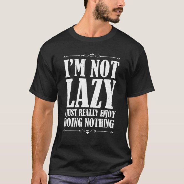 Camiseta No soy perezoso, solo me gusta hacer nada La (Anverso)