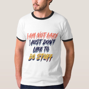 Camiseta No soy perezoso, solo que no me gusta hacer cosas