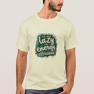 Camiseta No soy perezoso, soy eficiente en energía