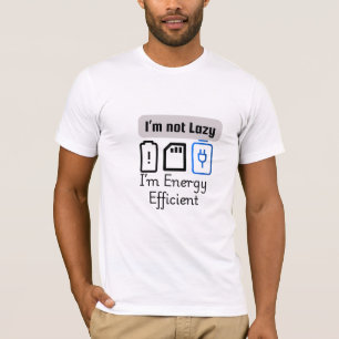 Camiseta "No soy perezoso, soy eficiente en energía" T-Shir
