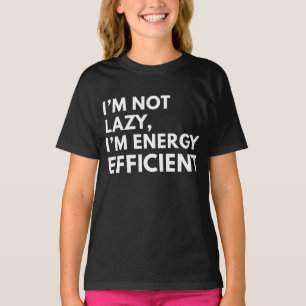 CAMISETA NO SOY PEREZOSO SOY EFICIENTE EN ENERGÍA TIPOGRAFÍ