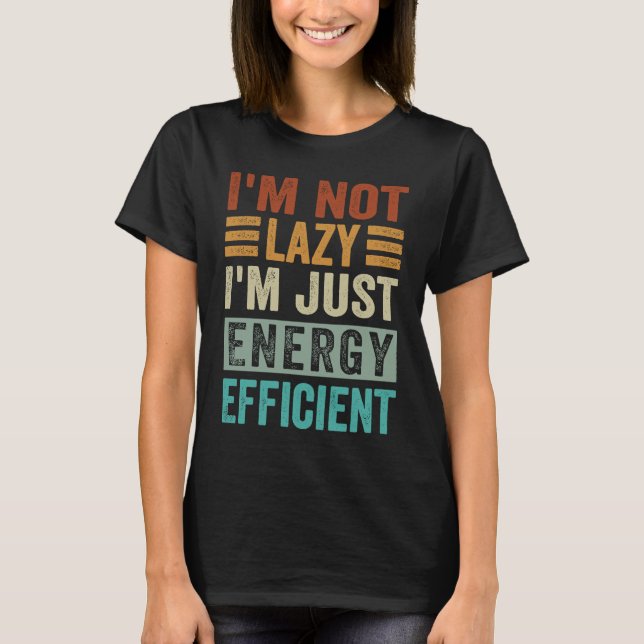 Camiseta No Soy Perezoso Soy Eficiente Energéticamente (Anverso)