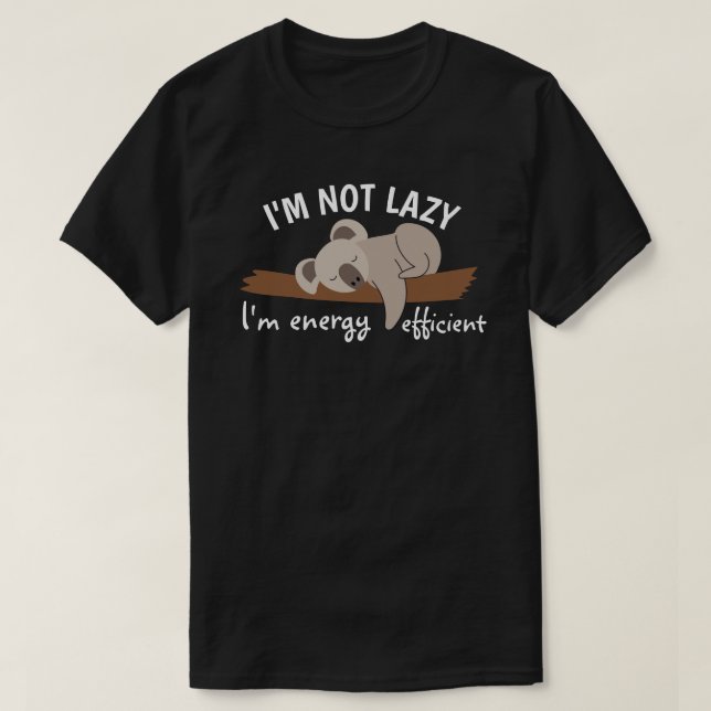 Camiseta No soy perezoso, soy eficiente energéticamente (Diseño del anverso)
