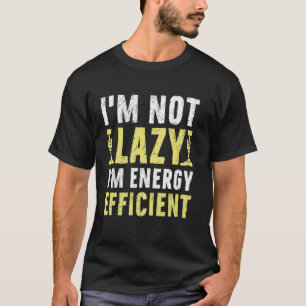 Camiseta No Soy Perezoso Soy Eficiente Energéticamente Ampu