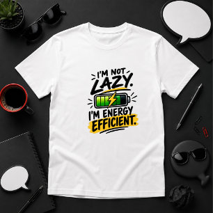 Camiseta No Soy Perezoso. Soy Eficiente Energéticamente. ci