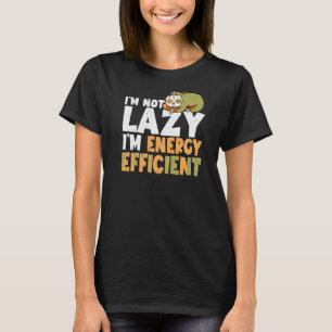 Camiseta No soy perezoso, soy una loza con eficiencia energ