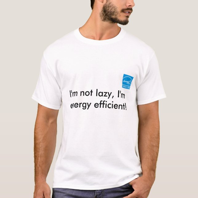 Camiseta ¡No soy perezoso, yo soy económico de energía! (Anverso)