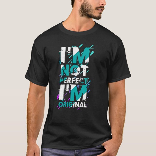 Camiseta No soy perfecta Soy original (Anverso)