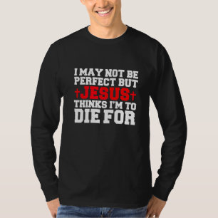 Camiseta No soy perfecto pero Jesús piensa que soy para mor