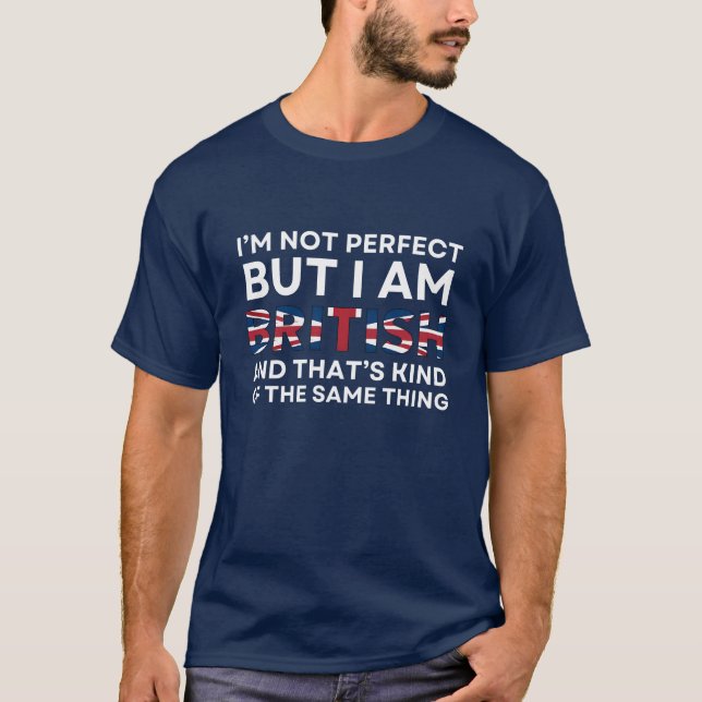 Camiseta No Soy Perfecto Pero Soy Británico (Anverso)