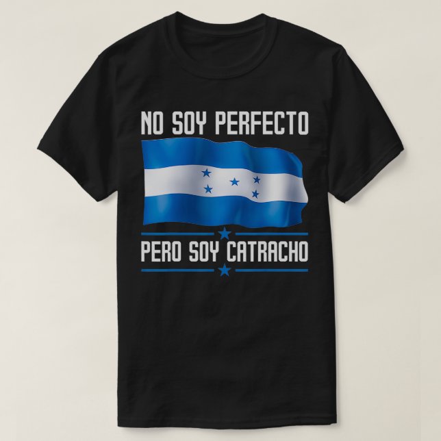 Camiseta No Soy Perfecto Pero Soy Catracho Honduras Flag Ma (Diseño del anverso)