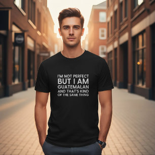 Camiseta No soy perfecto pero soy guatemalteco divertido 