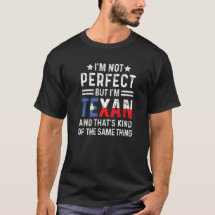 Camiseta No soy perfecto, pero soy texana de la herencia fa