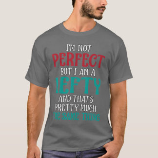 Camiseta No soy perfecto pero soy zurdo cita familia