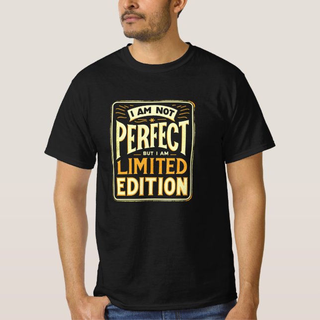 Camiseta No soy perfecto si soy una edición limitada motiva (Anverso)