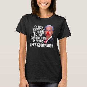 Camiseta No Soy Político Pero Sé Que Un Payaso No Puede Que