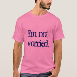 Camiseta No soy preocupante