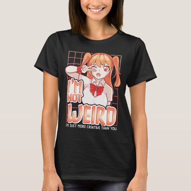 Camiseta No soy raro, solo soy más creativo que tú, Anime (Anverso)