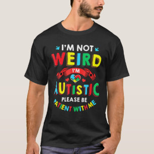 Camiseta No soy raro, soy autista, por favor, ten paciencia
