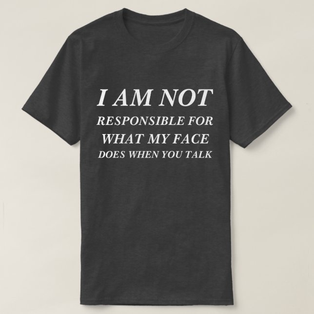 Camiseta No soy responsable de lo que hace mi cara (Diseño del anverso)